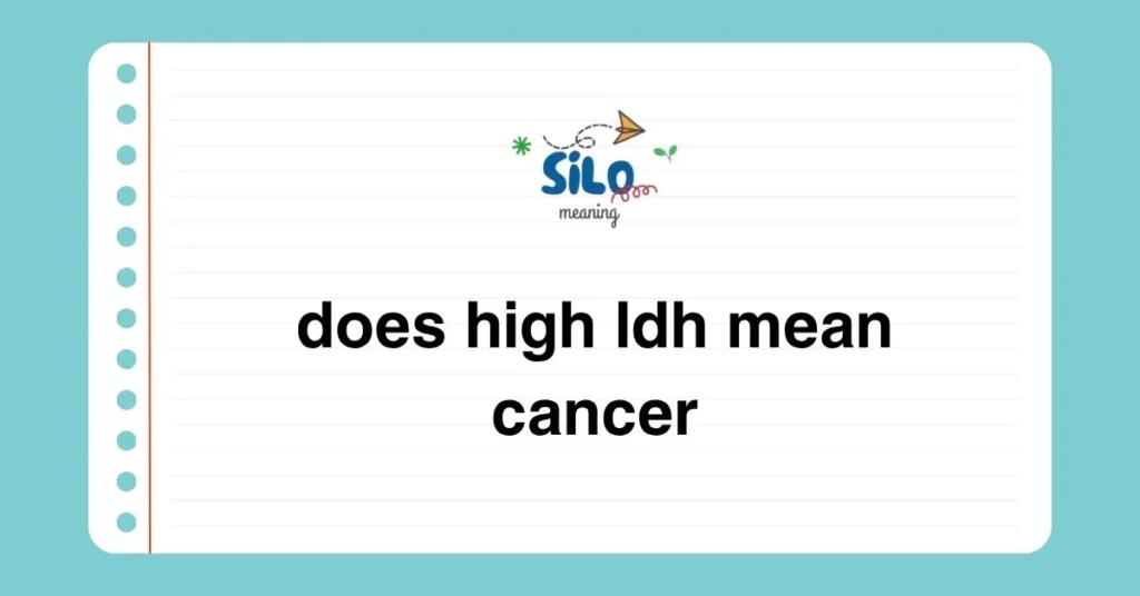 Does High LDH Mean Cancer? What Your Lab Result Really Tells You
