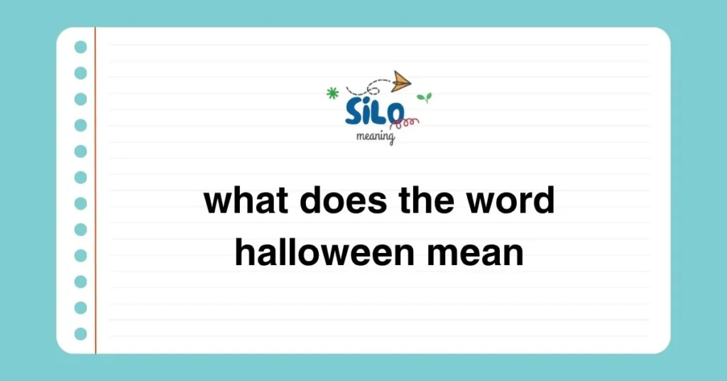 What Does the Word Halloween Mean? Origins, Meaning & Modern Use Explained