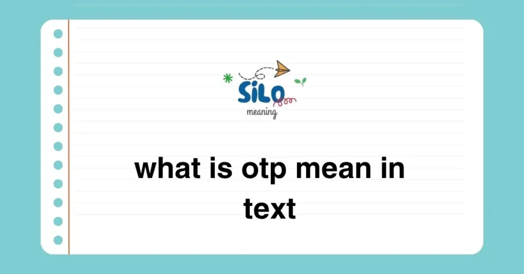 What Is OTP Mean in Text? The Real Meaning, Usage & Hidden Emotions Behind It