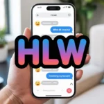 What Does HLW Meaning in Chat? The Real Explanation Behind This Popular Text Slang