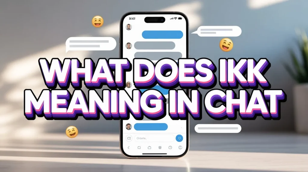 what does ikk meaning in chat