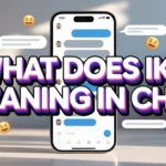 What Does IKK Meaning in Chat? The Real Meaning Behind This Viral Text Slang