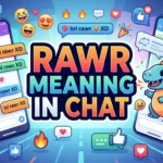 Rawr Meaning in Chat: The Complete Guide to Understanding This Fun Internet Expression