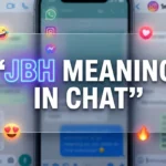 JBH Meaning in Chat Explained | Full Guide & Usage