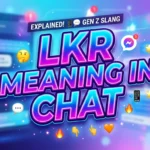 lkr meaning in chat: Full 2026 Guide to What It Really Means Online