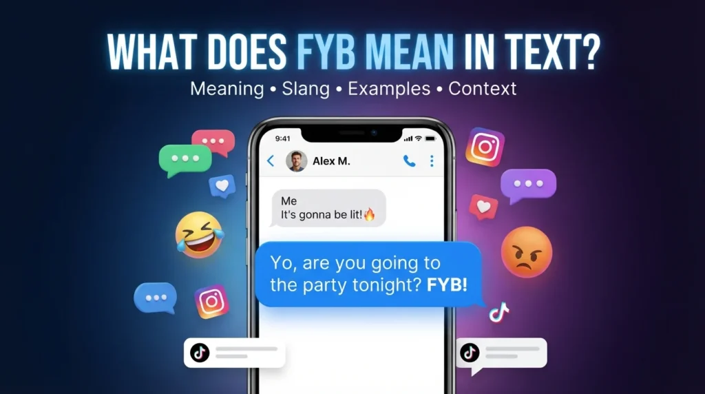 What Do FYB Mean in Text Meaning, Uses, Examples & More