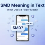 What Does SMD Mean in Text? Meaning, Examples, and How to Respond