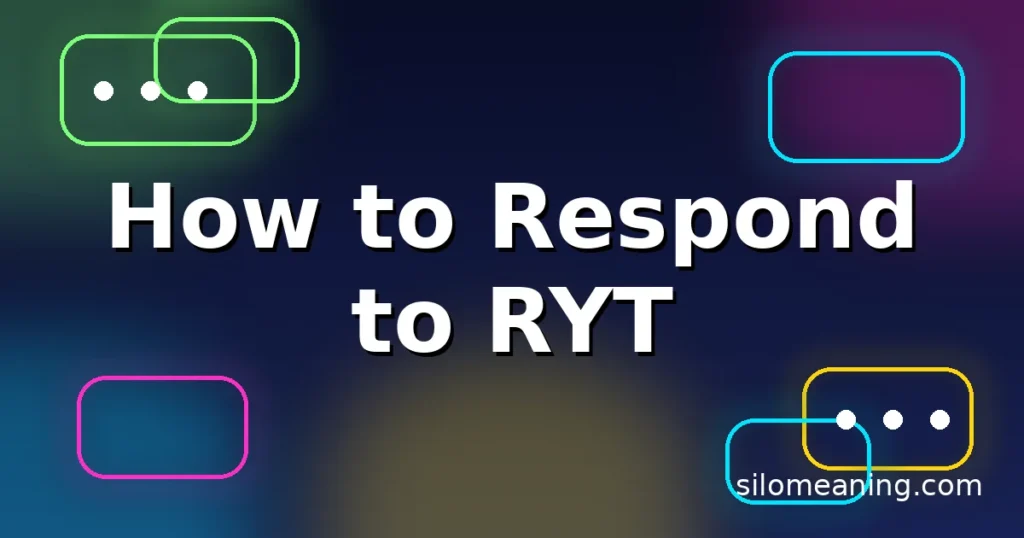 RYT Meaning in Chat: The Slang Typo Explained