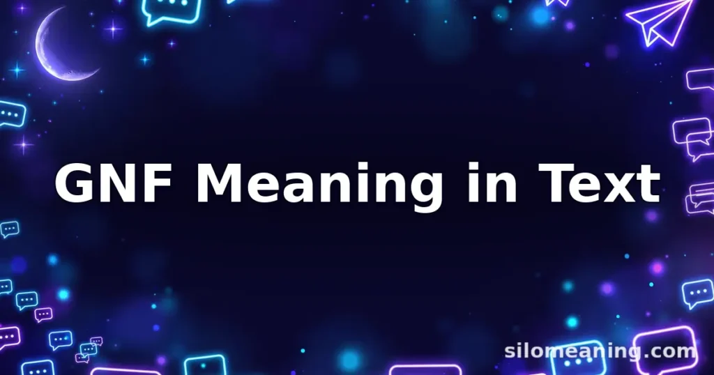GNF meaning in text explained, glowing neon chat bubbles on dark navy background