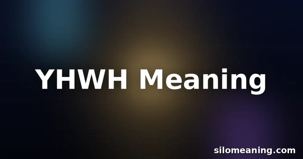 YHWH Meaning: The History, Pronunciation, and Significance of God’s Name